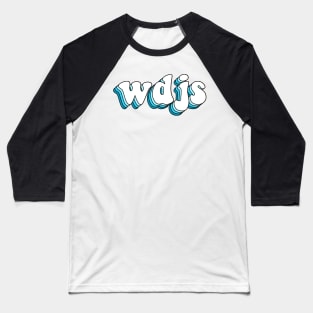 what does jesus say (blue) Baseball T-Shirt